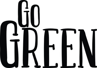 Think Green.  Hand drawn typography Text idiom