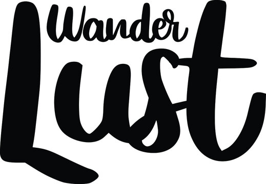 Wander Lust Typographic Print, T-shirt Design 