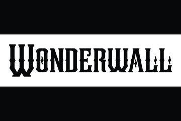 Wonderwall Typographic Print, t-shirt Design, Black and White