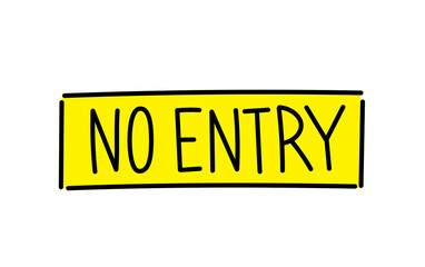 No entry. Warning sign. Hand lettering. Caution attention signpost. Vector.