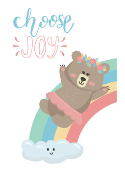 Vector illustration  cartoon cute bear girl riding a rainbow and lettering Choose Joy.Teddy bear illustration is suitable for baby textiles, t-shirts, clothes, room decor.