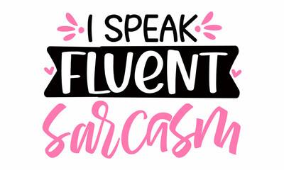  Sarcastic quotes, Hand lettering quote isolated on white background, Motivation inspiration lettering typography, Vector hand drawn illustration design