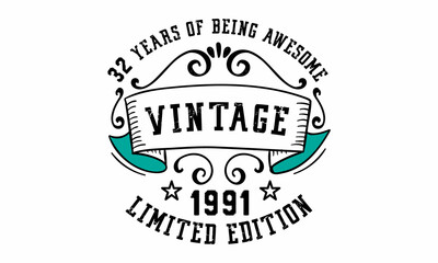 32 Years of Being Awesome Vintage Limited Edition 1991 Graphic. It's able to print on T-shirt, mug, sticker, gift card, hoodie, wallpaper, hat and much more.