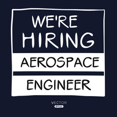 We are hiring Aerospace Engineer, vector illustration.