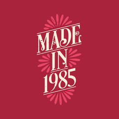 Made in 1985, vintage calligraphic lettering 1985 birthday celebration