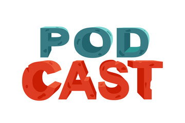 Podcast word logo. Blogging concept. Vector cartoon illustration