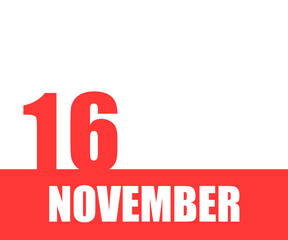 November 16. 16th day of month, calendar date. Red numbers and stripe with white text on isolated background. Concept of day of year, time planner, autumn month