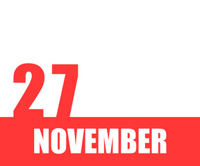 November 27. 27th day of month, calendar date. Red numbers and stripe with white text on isolated background. Concept of day of year, time planner, autumn month