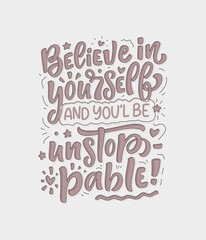 Hand drawn motivation lettering quote in modern calligraphy style. Inspiration slogan for print and poster design. Vector