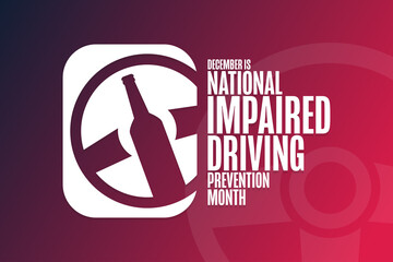 December is National Impaired Driving Prevention Month. Holiday concept. Template for background, banner, card, poster with text inscription. Vector EPS10 illustration.