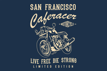 Cafe racer motorcycle live free die strong silhouette design
