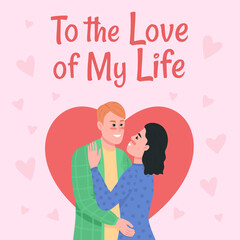 Happy lovers social media post mockup. To love of my life phrase. Web banner design template. Hugging couple booster, content layout with inscription. Poster, print ads and flat illustration