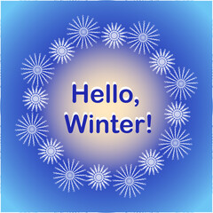 Delicate card with the title hello winter for congratulations to relatives and friends