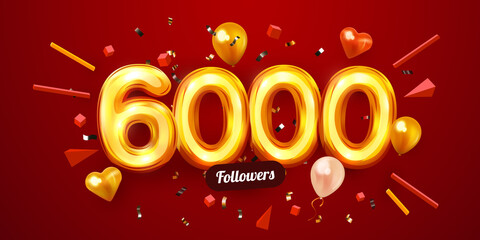 6k or 6000 followers thank you. Golden numbers, confetti and balloons. Social Network friends, followers, Web users. Subscribers, followers or likes celebration.
