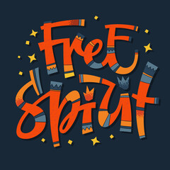 Obraz premium Free spirit - hand drawn modern script lettering with ethnic patterns.