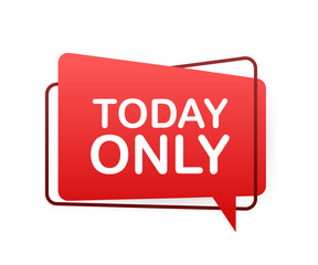 Fototapeta premium Flat today only megaphone for promotion design. Speech bubble icon symbol. Vector illustration