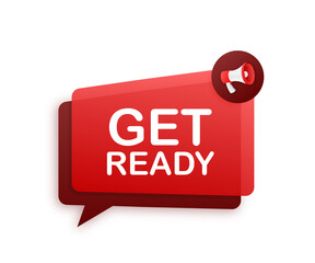 Megaphone with Get ready. Megaphone banner. Web design. Vector stock illustration