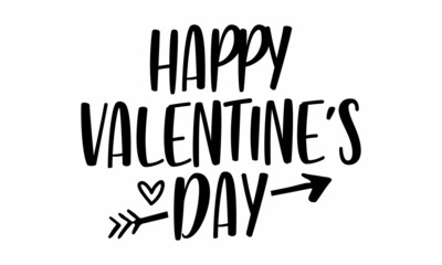 HAPPY VALENTINE'S DAY Greeting card calligraphy. Hand drawn lettering quote design. Template for T-shirt, mug print, labels, poster, banner, tag and more. SVG Design, svg cut file, cutting.
