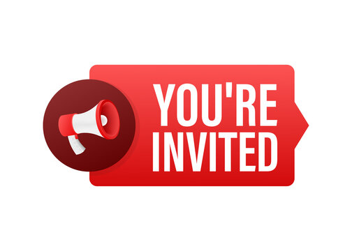 Megaphone banner, business concept with text You re invited. Vector illustration