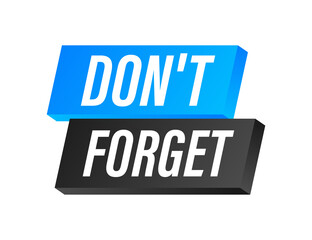 Megaphone with Don t forget. Vector illustration