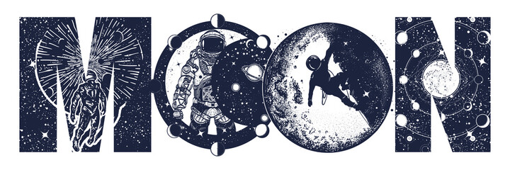 Moon slogan. Lettering art. Astronauts and night sky. Double exposure print. Black and white surreal graphic. Spaceman and new planets. Symbol of astronomy, science and universe. Sacred geometry © intueri