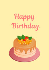 Happy birthday greeting card on a yellow background. A4 format greeting card template. illustration of a cake with orange and strawberries. Text can be added, changed. Postcard, advertising.