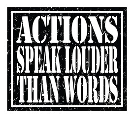 Fototapeta premium ACTIONS SPEAK LOUDER THAN WORDS, text written on black stamp sign