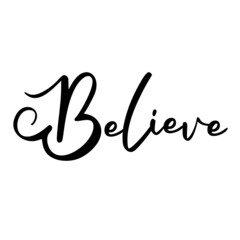 Believe as a Christmas quote great for Christmas cards or posters. Traditional xmas saying as a season greeting. Add this text to your holiday graphics. Vector text.