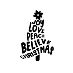 Joy love peace believe in a form of a Christmas tree as a Christmas quote great for Christmas  greeting cards or posters. Traditional xmas saying. Add this text to your holiday graphics. Vector text