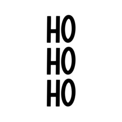 Ho Ho Ho as a  Christmas Santa's quote great for Christmas cards or posters. Traditional xmas saying as a season greeting. Add this text to your holiday graphics. Vector text.
