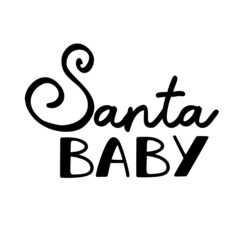Santa baby as a Christmas quote great for Christmas cards or posters. Traditional xmas saying as a season greeting. Add this text to your holiday graphics. Vector text.