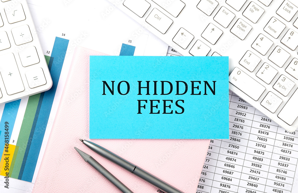 Poster no hidden fees text on blue sticker on chart with calculator and keyboard,business concept