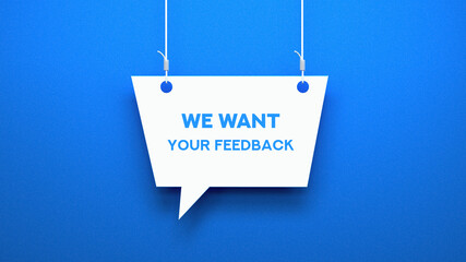 We want your feedback.hanging rope and speech bubble