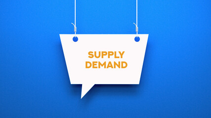 Supply Demand and speech bubble
