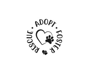 Fototapeta premium Rescue Adopt foster, Pet Adoption SVG, Pet Adoption SVG, Dogs Designs SVG, Dog Life SVG, Pet Adoption and Rescue, Dog Mom,