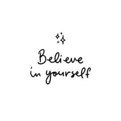 Believe In Yourself handwritten motivational quote. Modern calligraphy brush painted letters. Vector illustration. Lettering for inspirational poster, card, sticker, social media content, t-shirt