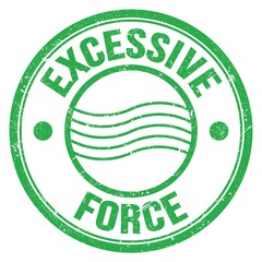 EXCESSIVE FORCE text on green round postal stamp sign