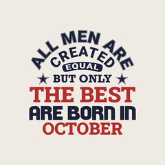 Men the best are born in October. Genius People, October Birthday, Birth Essential T-Shirt design
