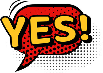 Yes bubble for comics, pop art style. Vector yes text expression for communication bubble illustration