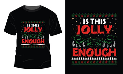Is This Jolly Enough - T-Shirt