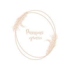 Dry Pampas grass soft oval frame for wedding invitations or postcards. Background in boho style. Flat lay with copy space, top view. Vector hand drawn illustration on a white isolated background