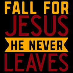 fall for jesus he never leaves