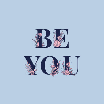 Floral text Be You feminine typography font vector