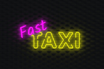 Glowing words fast taxi on dark wall. Neon effect. Provision of passenger transportation services. Popular work. Simple employment. Travel method.  3d render