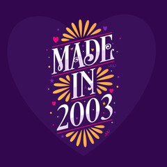 Made in 2003 Calligraphy lettering Birthday celebration