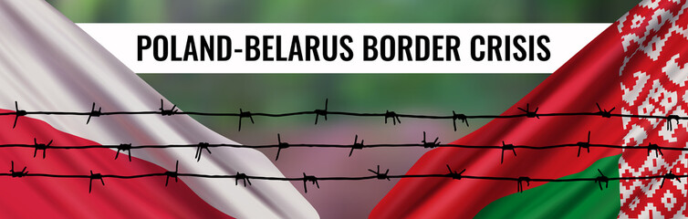 Poland - Belarus border crisis. Vector banner design template with realistic flag of Poland and Belarus, barbed wire, and text on blurred background.