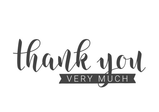 Vector Stock Illustration. Handwritten Lettering of Thank You Very Much. Template for Banner, Card, Label, Postcard, Poster, Print, Sticker or Web Product. Objects Isolated on White Background.