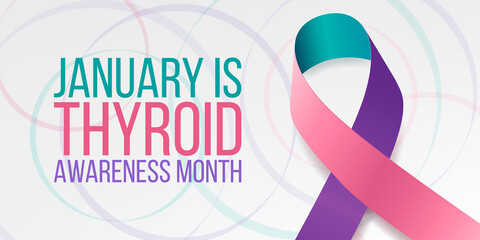 Thyroid awareness month concept. Banner with pink, teal and purple ribbon awareness and text. Vector illustration.