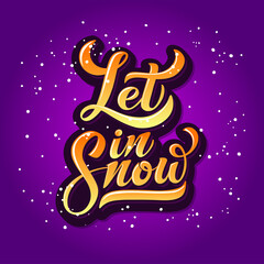 Let it snow hand lettering calligraphy. Winter greeting. Vector holiday illustration element. Typographic element for banner
