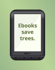 Ebooks save trees. Ebooks are a savior for trees. Think before you buy a printed book. Reading an ebook saves the trees. Green eco, ecology concept. Save paper, save trees, read on an e-book.